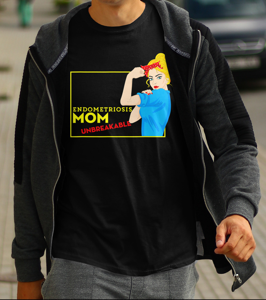 Endometriosis Mom Unbreakable Awareness Rosie The Riveter T-Shirt