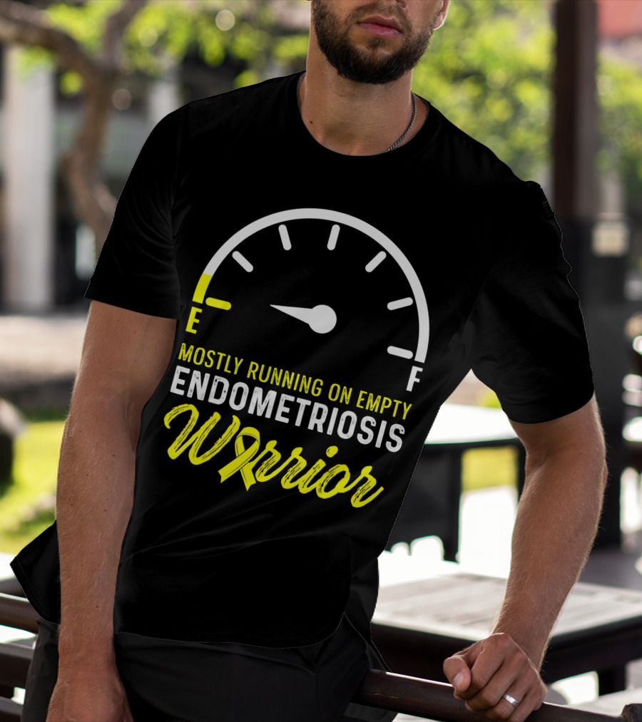 Mostly Running On Empty Endometriosis Warrior Fuel Gauge T-Shirt
