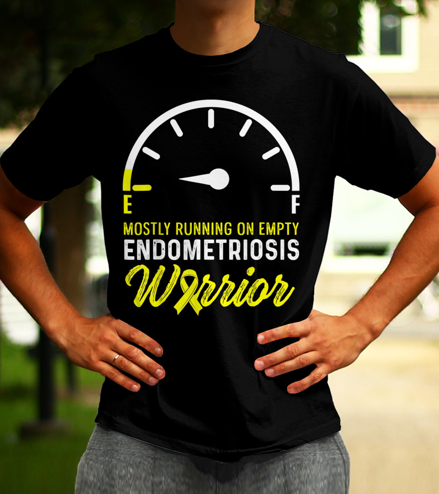 Mostly Running On Empty Endometriosis Warrior Fuel Gauge T-Shirt