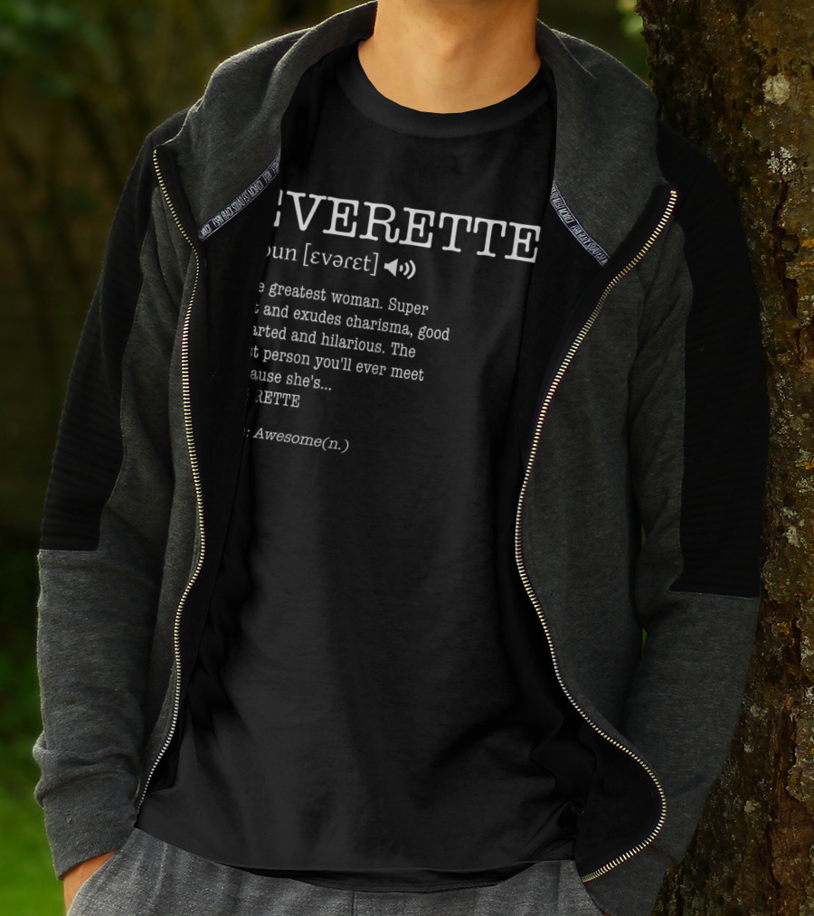 EVERETTE Definition Greatest Woman Super Hot Charisma Good Hearted Hilarious Awesome T-Shirt