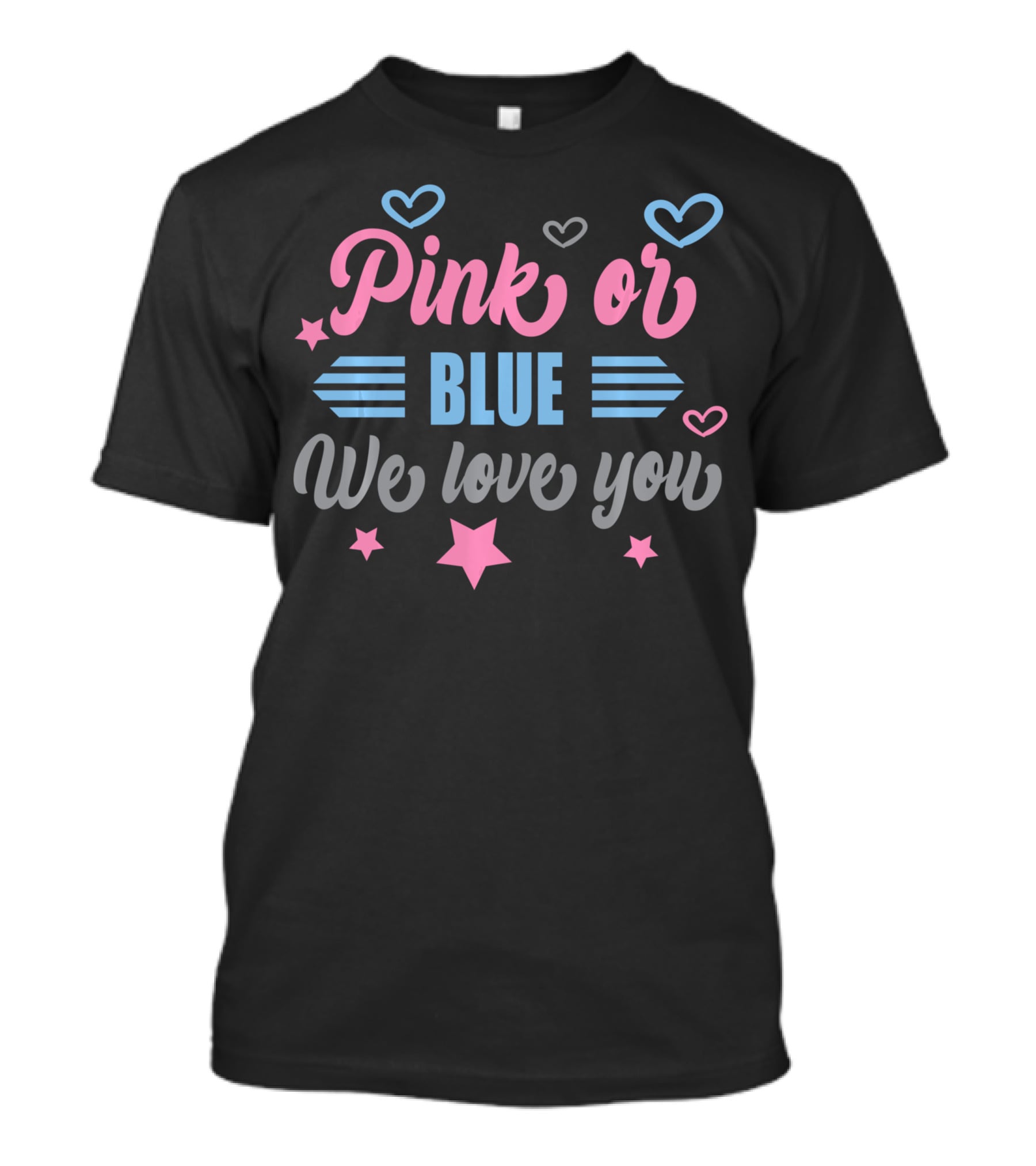 Pink Or Blue We Love You Gender Reveal Hearts And Stars T-Shirt