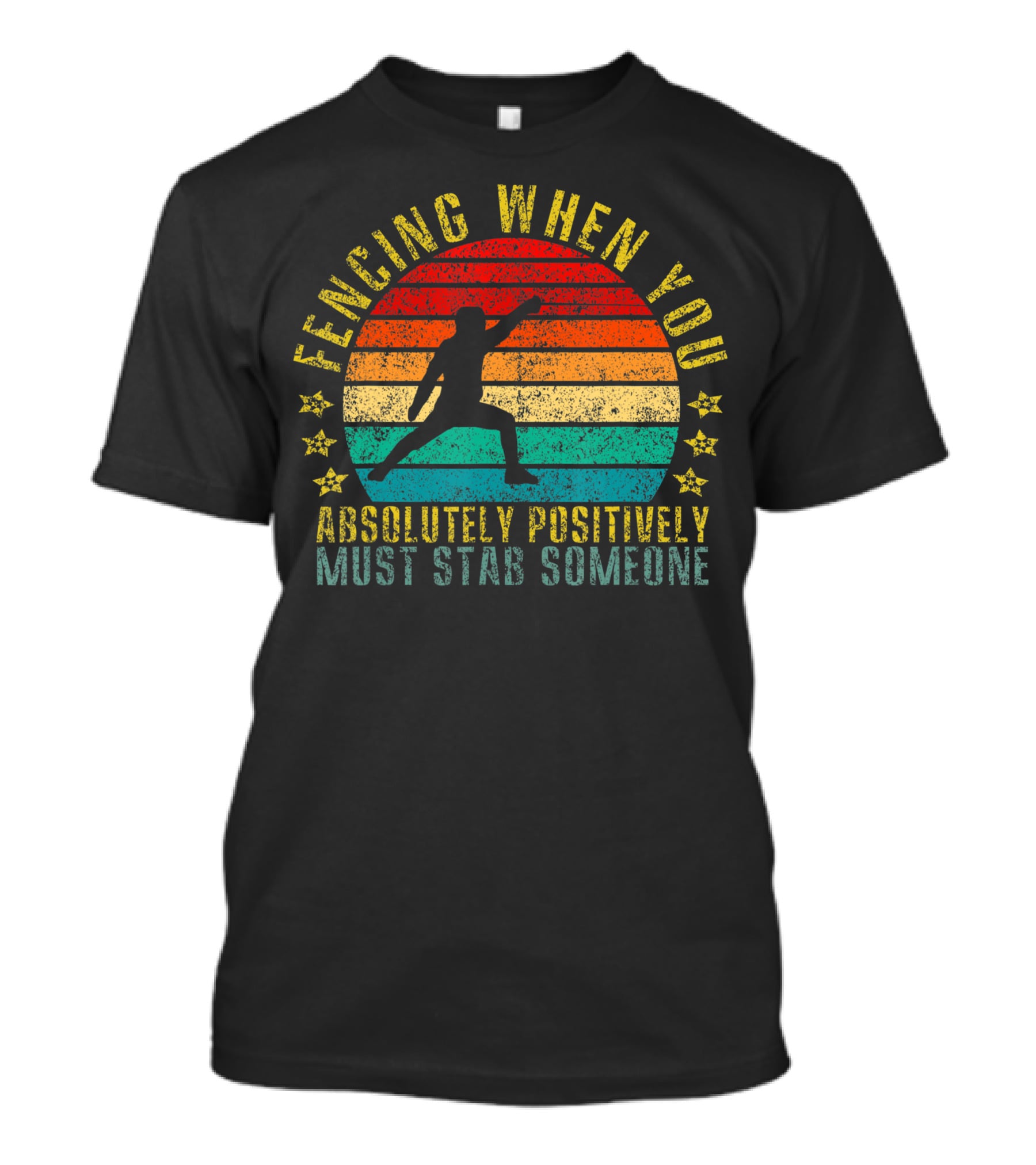 Fencing When You Absolutely Positively Must Stab Someone Retro Sunset T-Shirt