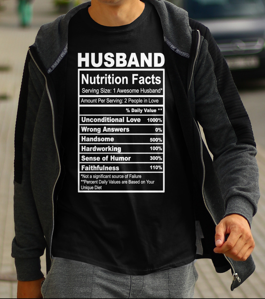 Husband Nutrition Facts Unconditional Love Serving Size Awesome Husband People In Love T-Shirt