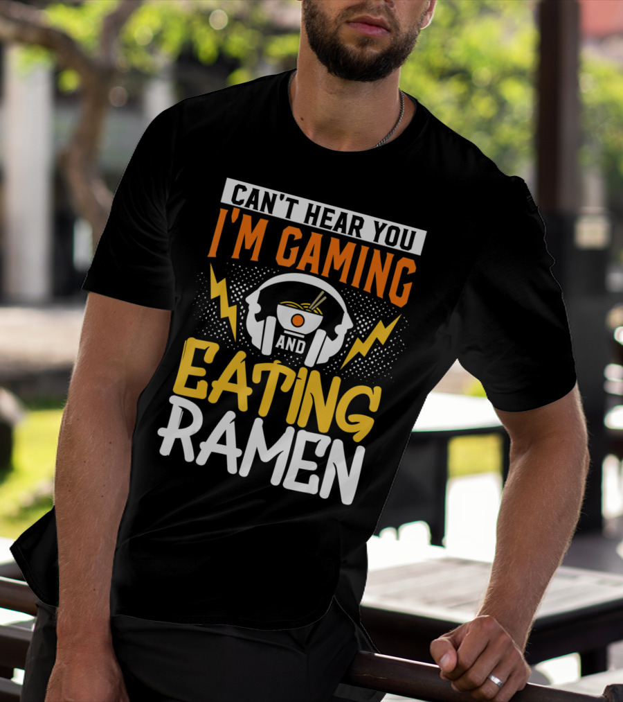 I Can't Hear You I'm Gaming And Eating Ramen Headphones Ramen Bowl Lightning Graphics T-Shirt