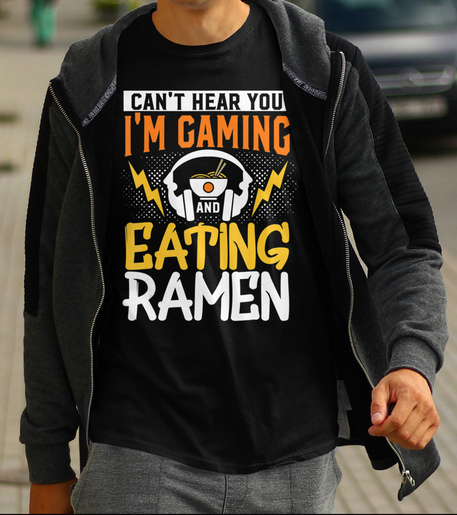 I Can't Hear You I'm Gaming And Eating Ramen Headphones Ramen Bowl Lightning Graphics T-Shirt