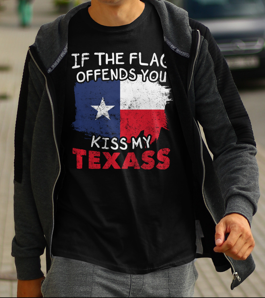 If The Flag Offends You Kiss My Texass Texas Flag Texan T-Shirt