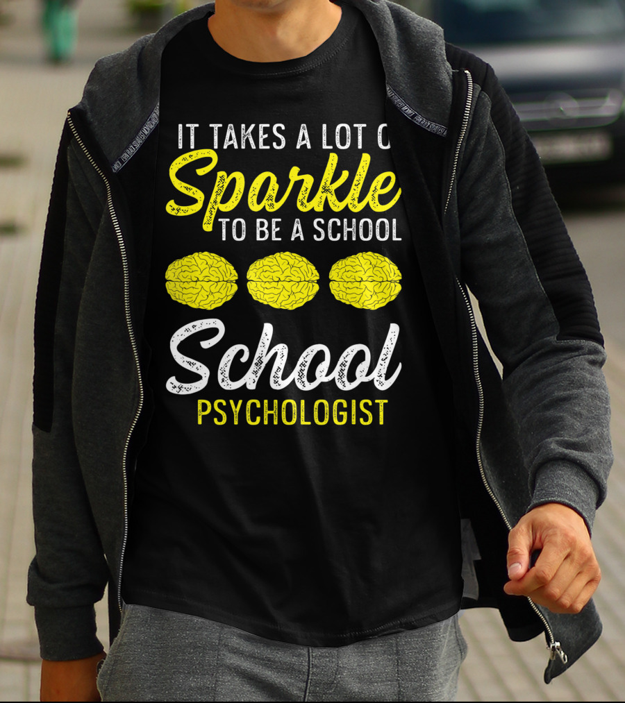 It Takes A Lot Of Sparkle To Be A School Psychologist Brain Graphics T-Shirt