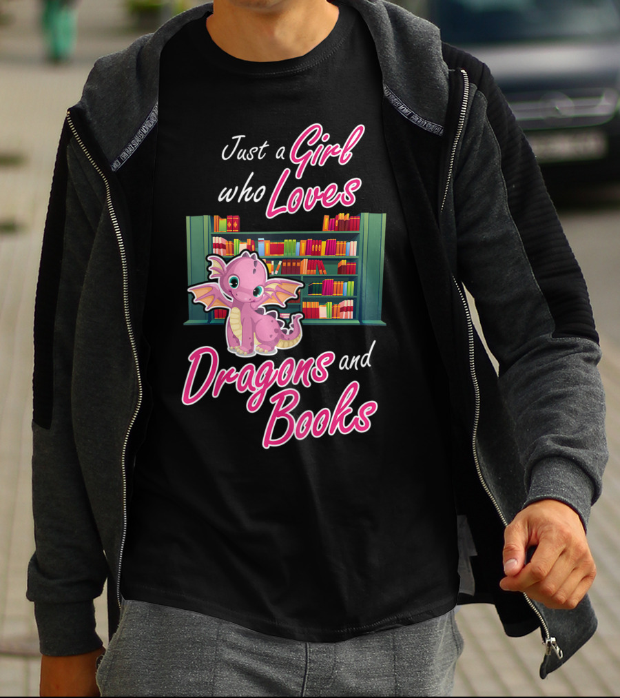 Just A Girl Who Loves Dragons And Books Bookworm Dragon Lover T-Shirt