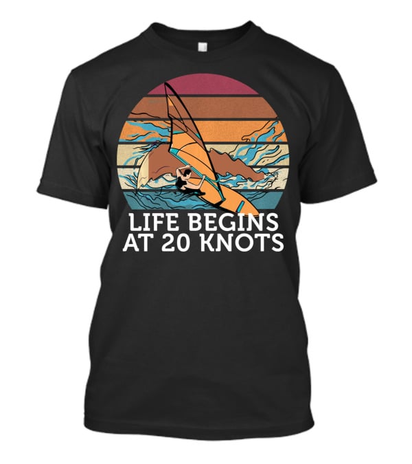 Life Begins At 20 Knots Vintage Sunset Beach Surfing Windsurfing Ocean Waves T-Shirt