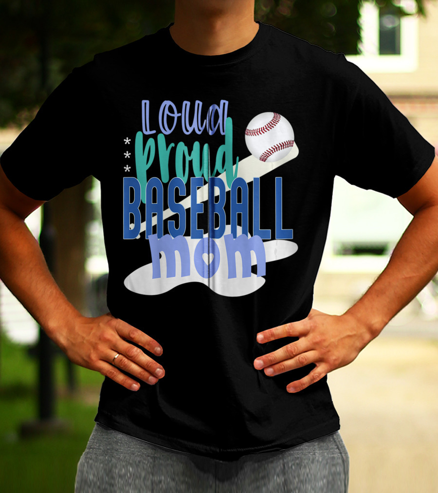 Loud Proud Baseball Mom With Bat And Ball Elements T-Shirt