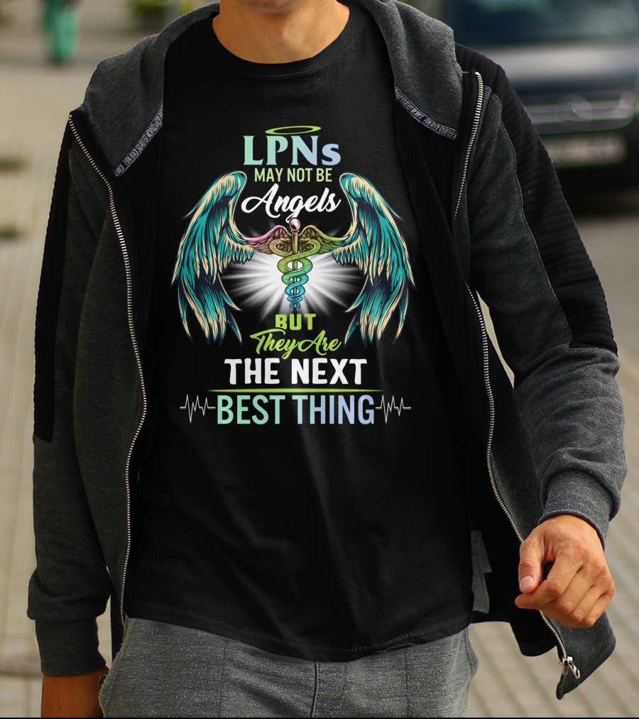 LPNs May Not Be Angels But They Are The Next Best Thing T-Shirt