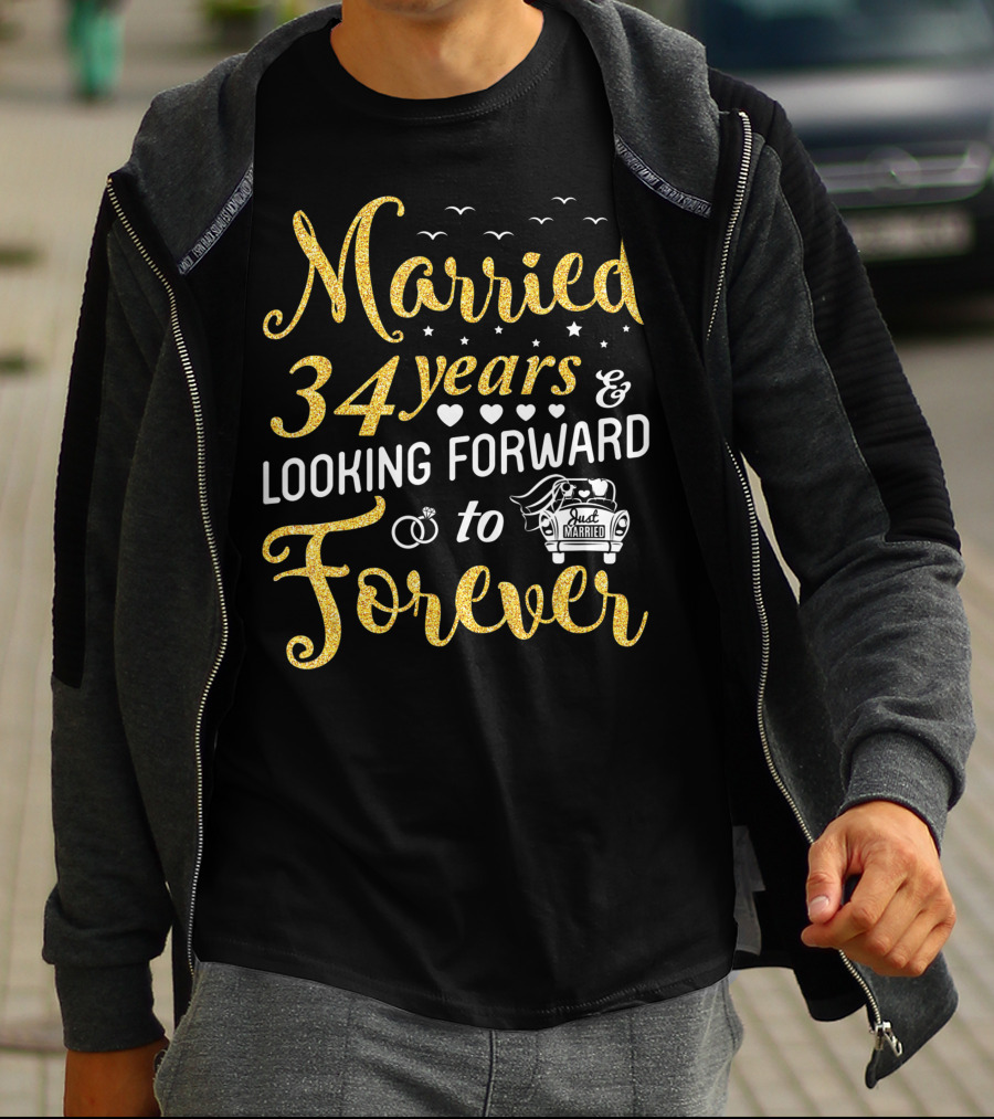 Married 34 Years Looking Forward To Forever With Just Married Car And Hearts T-Shirt