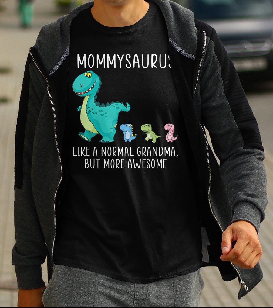 Mommysaurus Like A Normal Grandma But More Awesome Dinosaurs Fun Family T-Rex T-Shirt