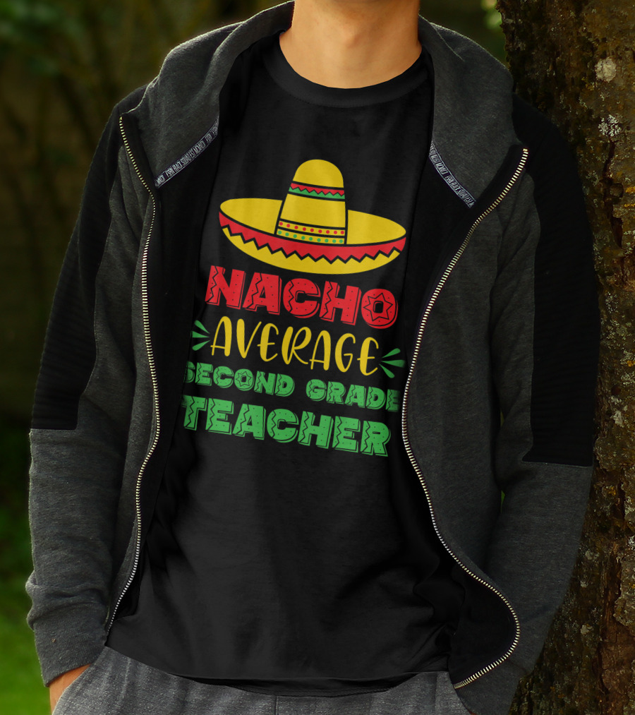 Nacho Average Second Grade Teacher Sombrero T-Shirt