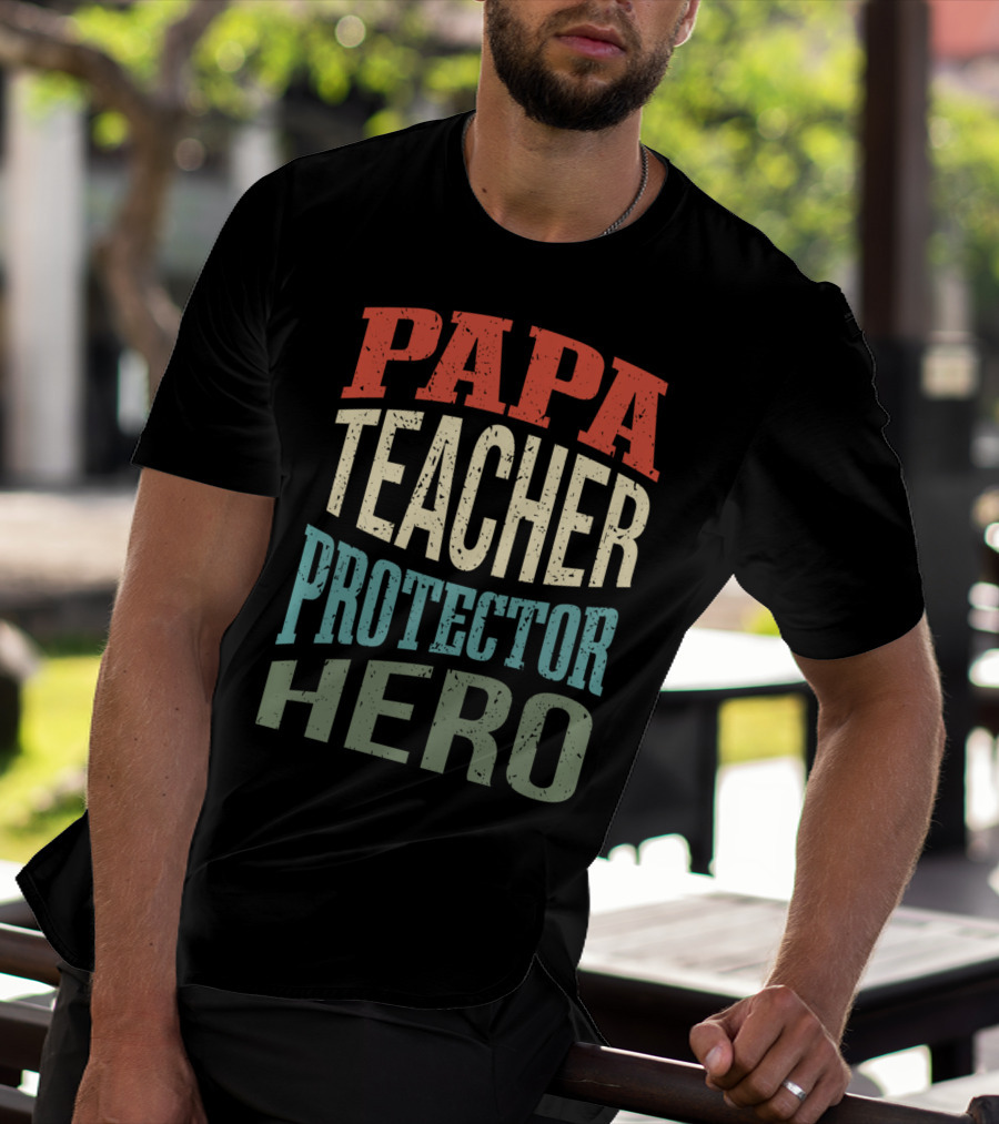 Papa Teacher Protector Hero Father Superhero T-Shirt