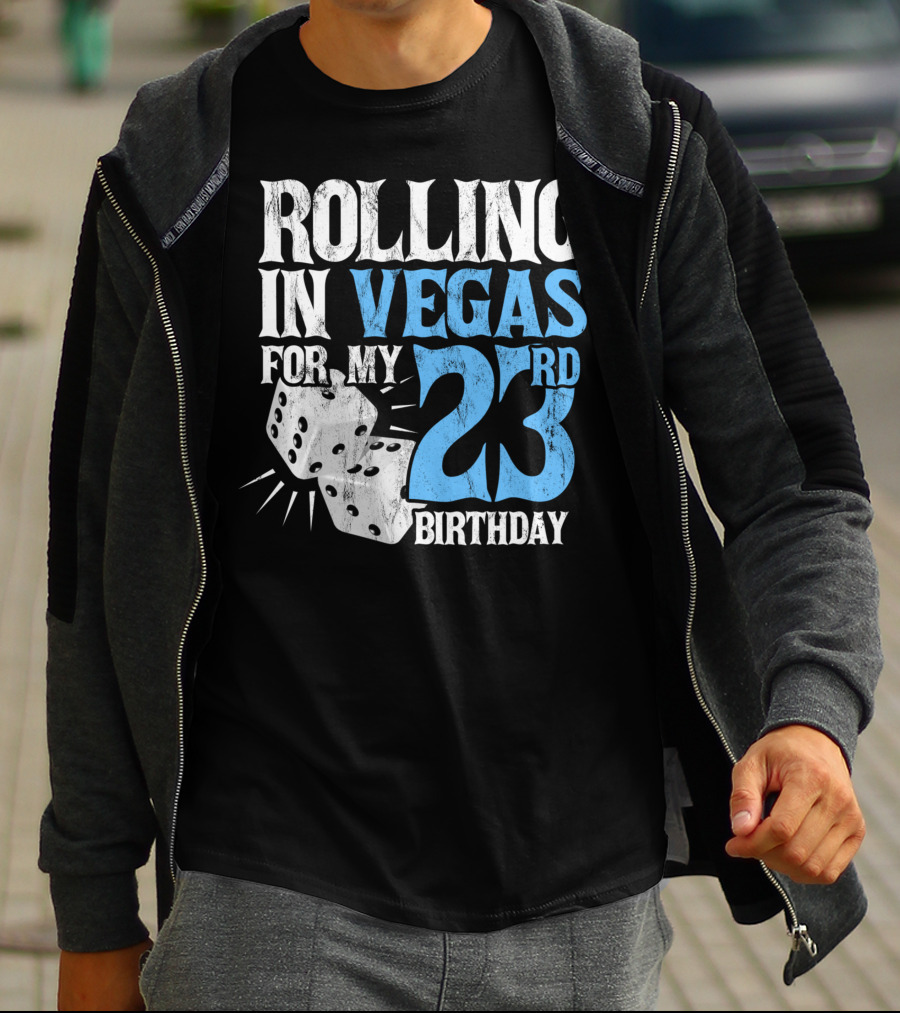 Rolling In Vegas For My 23rd Birthday With Dice T-Shirt