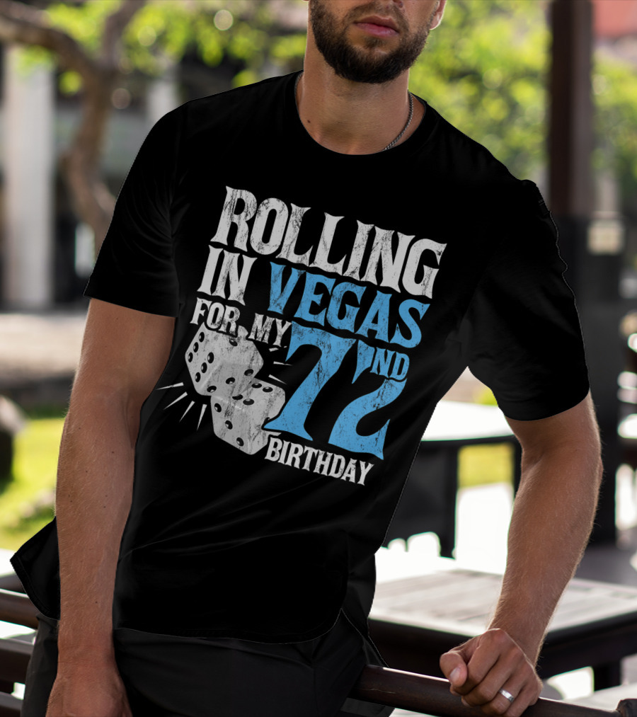 ROLLING IN VEGAS FOR MY 72ND BIRTHDAY T-Shirt