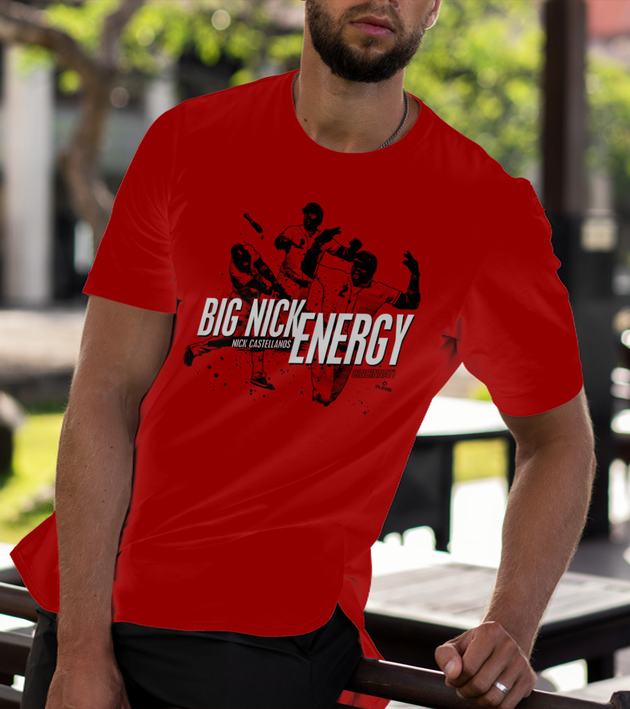 BIG NICK ENERGY NICK CASTELLANOS CINCINNATI CINCYSHIRTS PLAYERS T-Shirt