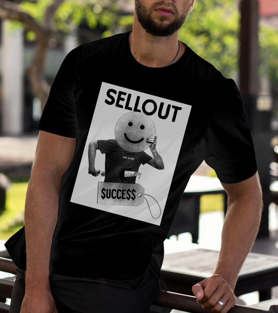 Sellout Your Ad Here Self Stabotage $ucce$$ Dan Ozzi The Sellout Store T-Shirt