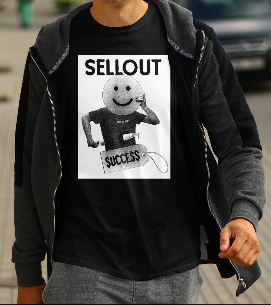 Sellout Your Ad Here Self Stabotage $ucce$$ Dan Ozzi The Sellout Store T-Shirt