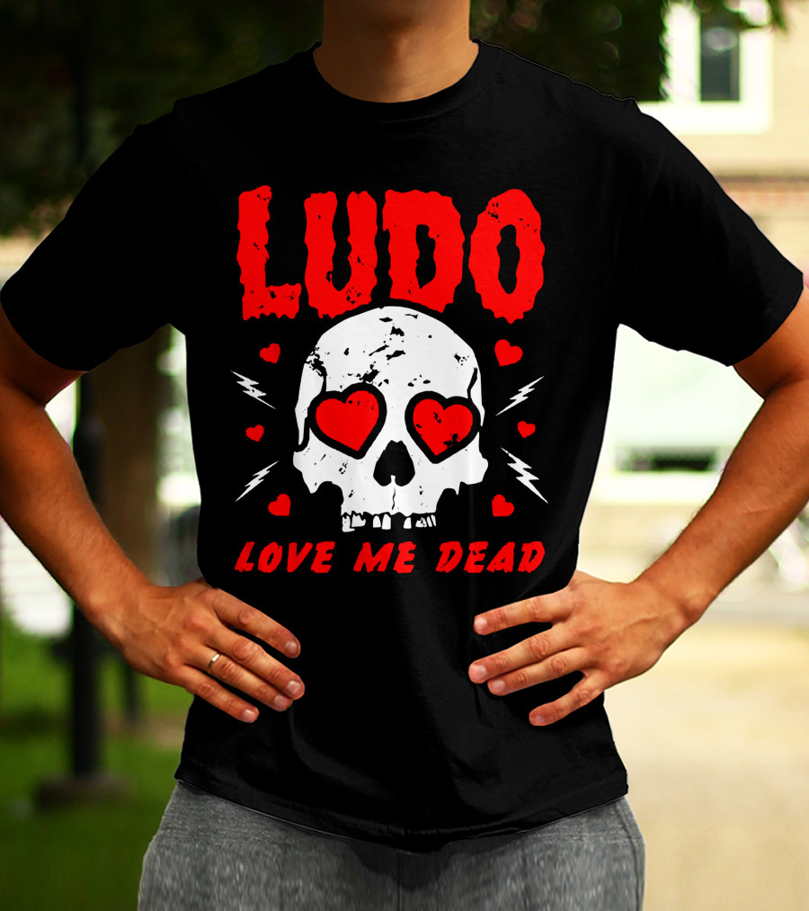 Ludo Love Me Dead Skull Heart Eyes T-Shirt