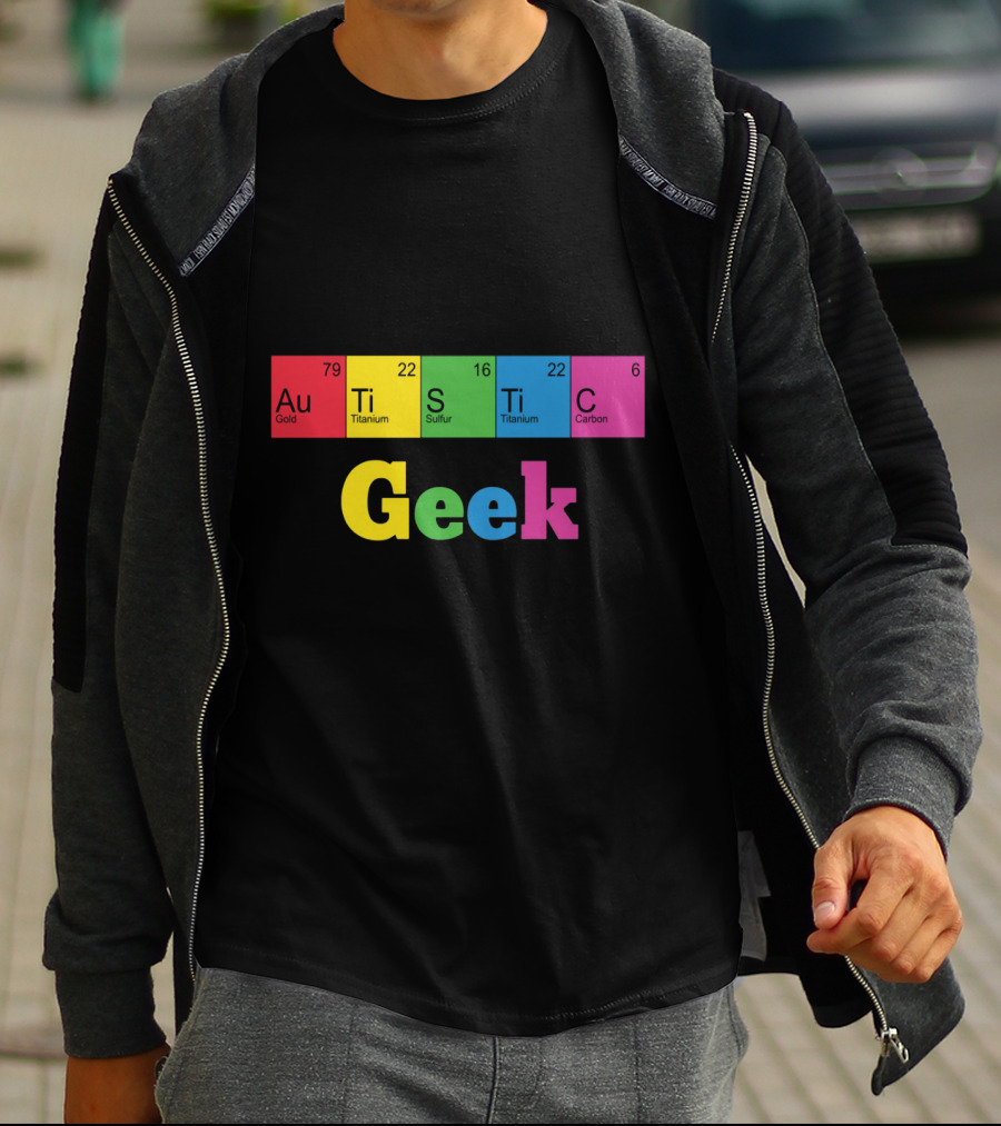 Autistic Geek Periodic Table Elements Au Ti S Ti C T-Shirt