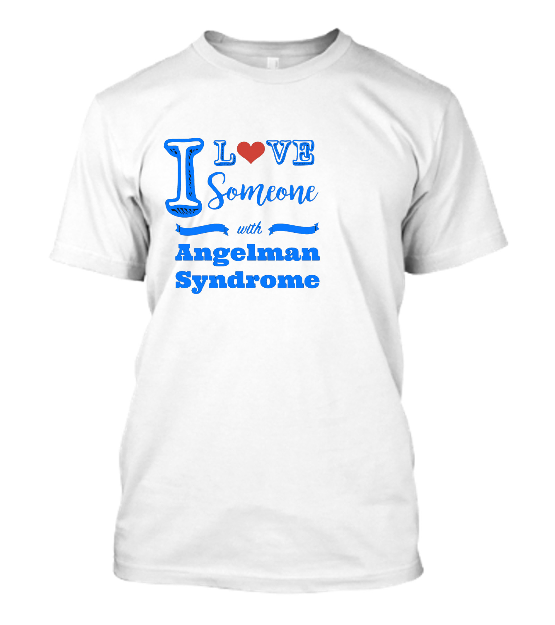 I Love Someone With Angelman Syndrome Autism Awareness T-Shirt