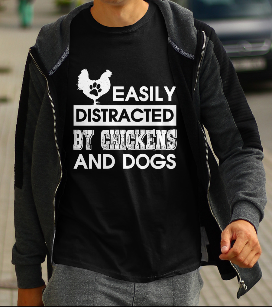 Easily Distracted By Chickens And Dogs Fun Animal Lovers T-Shirt