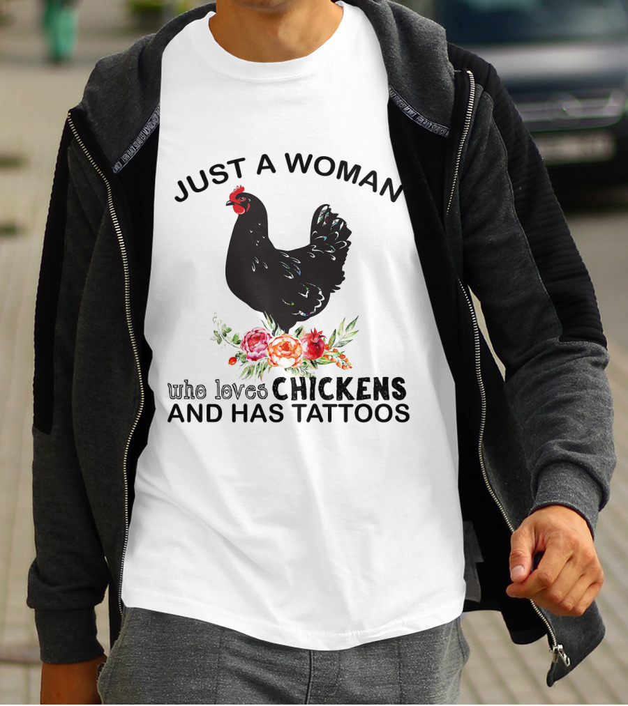 Just A Woman Who Loves Chickens And Has Tattoos Black Chicken With Flowers T-Shirt