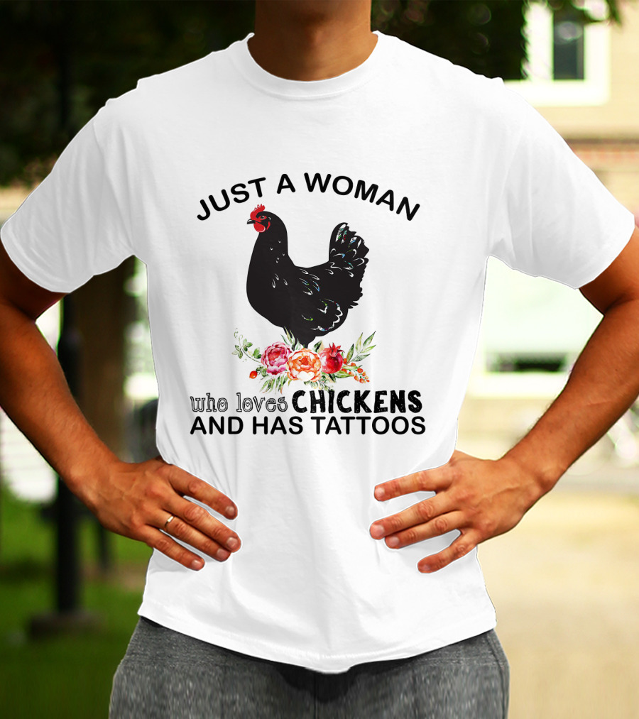 Just A Woman Who Loves Chickens And Has Tattoos Black Chicken With Flowers T-Shirt