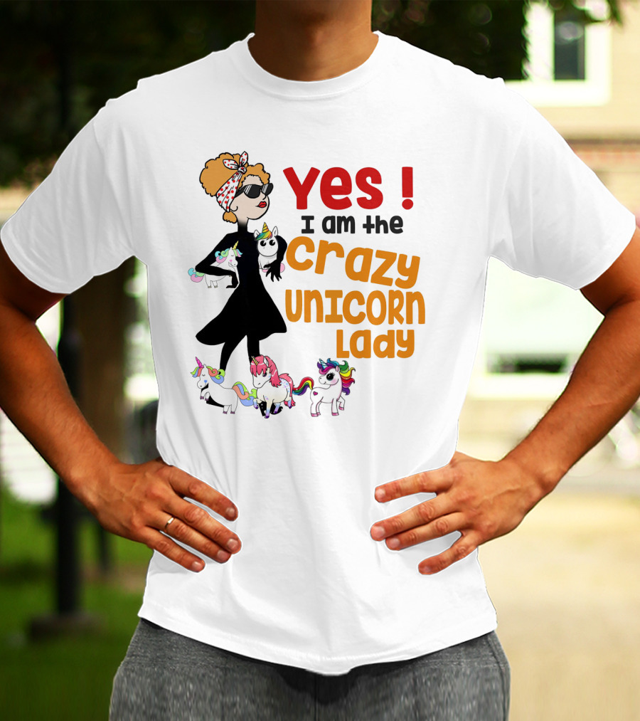 Yes I Am The Crazy Unicorn Lady With Colorful Unicorns And Stylish Cartoon Woman T-Shirt