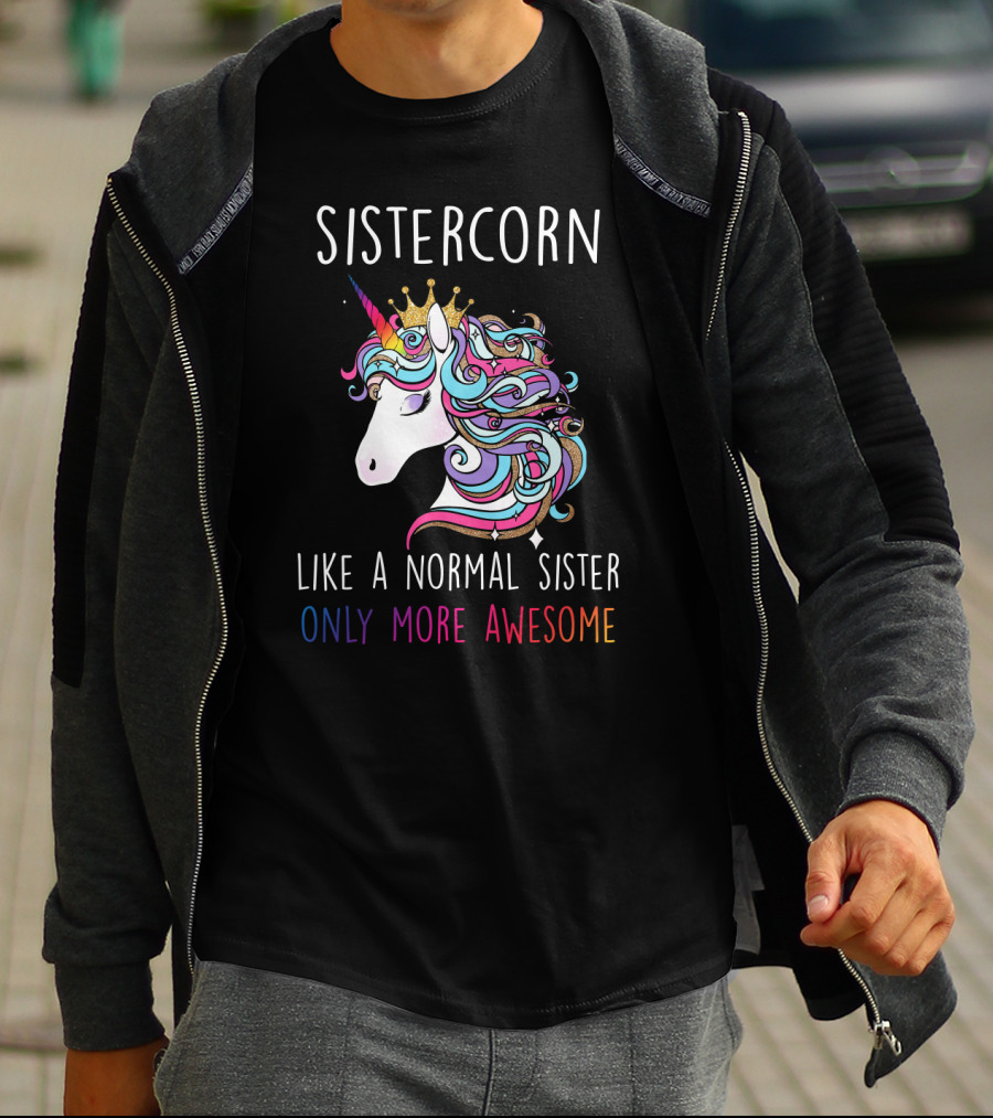 Sistercorn Like A Normal Sister Only More Awesome Rainbow Unicorn Crown T-Shirt