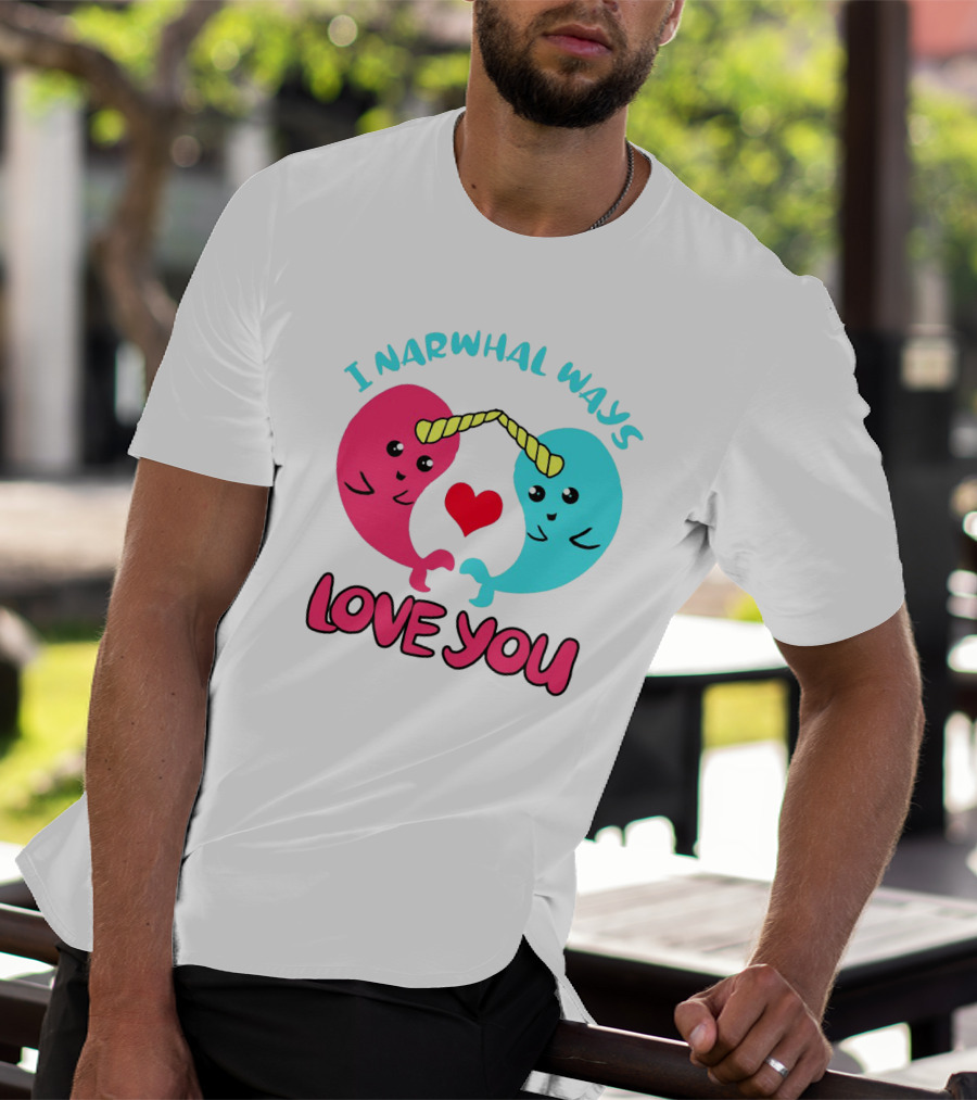 I Narwhal Ways Love You Kawaii Ocean Arctic Heart T-Shirt