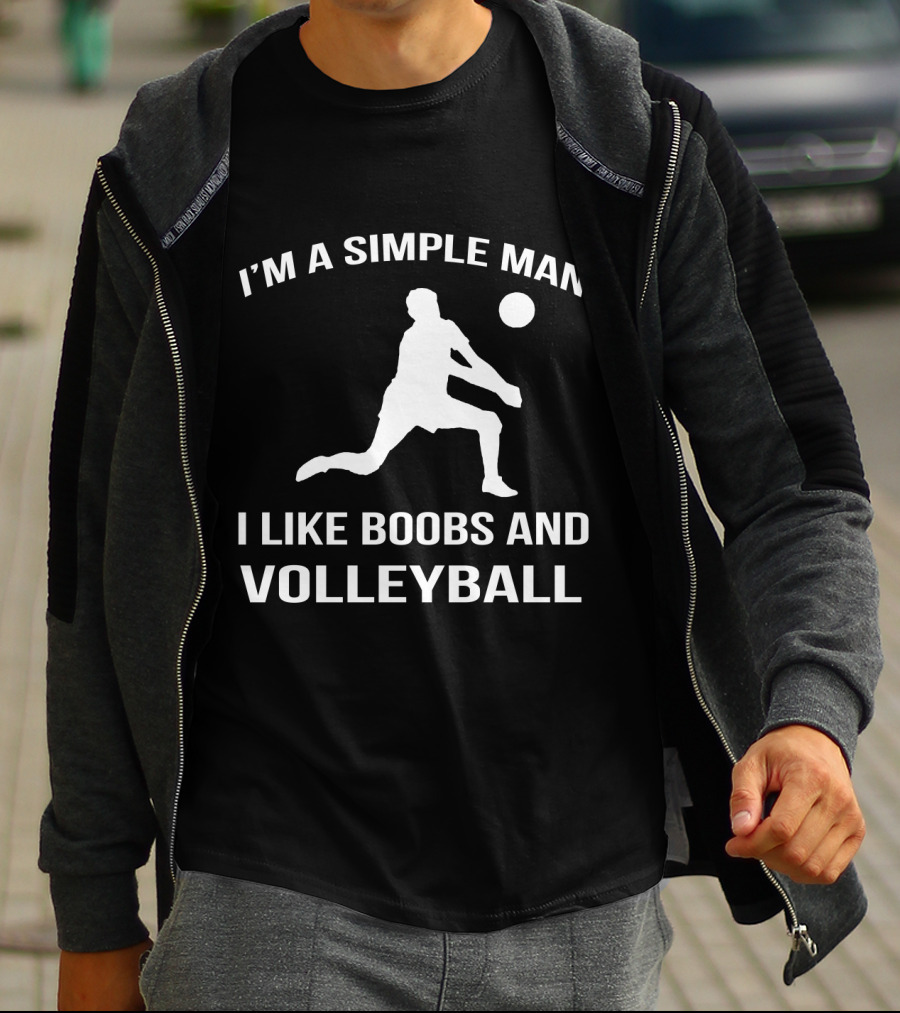 I'm A Simple Man I Like Boobs And Volleyball T-Shirt