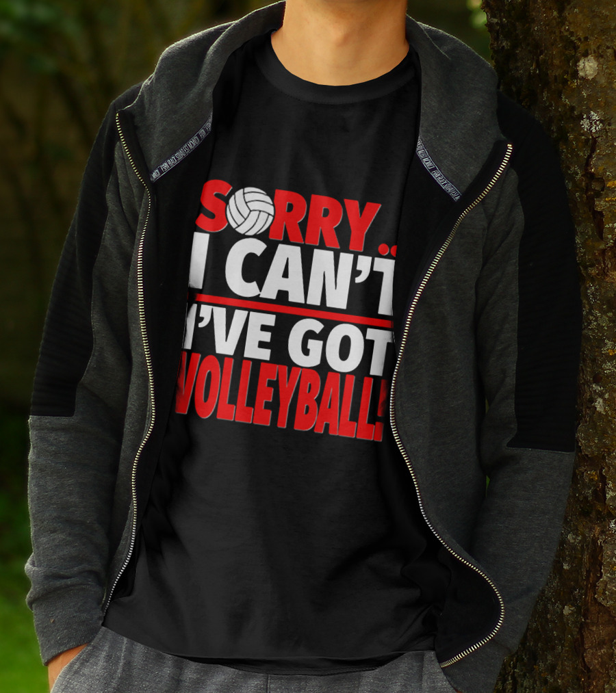 Sorry I Can't I've Got Volleyball Bold Statement With Volleyball T-Shirt