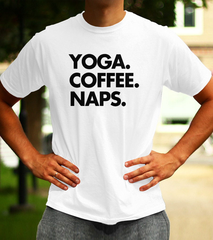 Yoga Coffee Naps Relaxation Routine Essentials T-Shirt