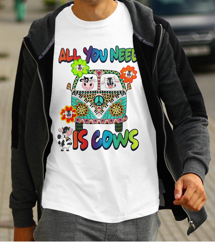 All You Need Is Cows Peace Van With Colorful Flowers And Cow Faces T-Shirt
