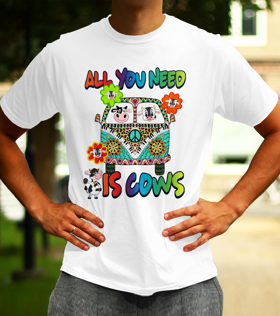 All You Need Is Cows Peace Van With Colorful Flowers And Cow Faces T-Shirt
