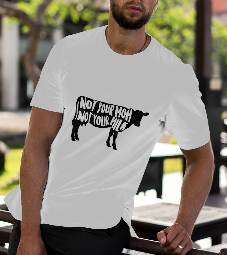 Vegan Not Your Mom Not Your Milk Cow T-Shirt