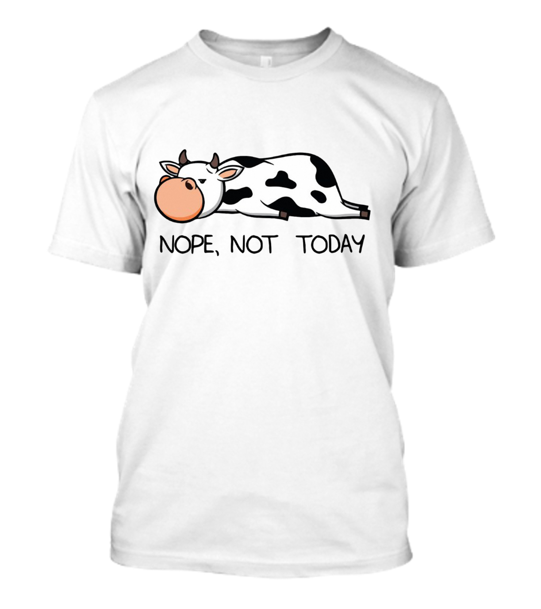 Nope Not Today Lazy Cow Calf Humor Farmer Joke T-Shirt