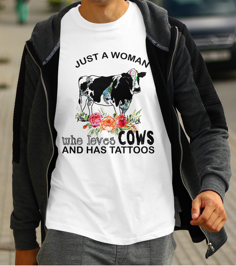Just A Woman Who Loves Cows And Has Tattoos With Floral Accents And Colorful Cow T-Shirt