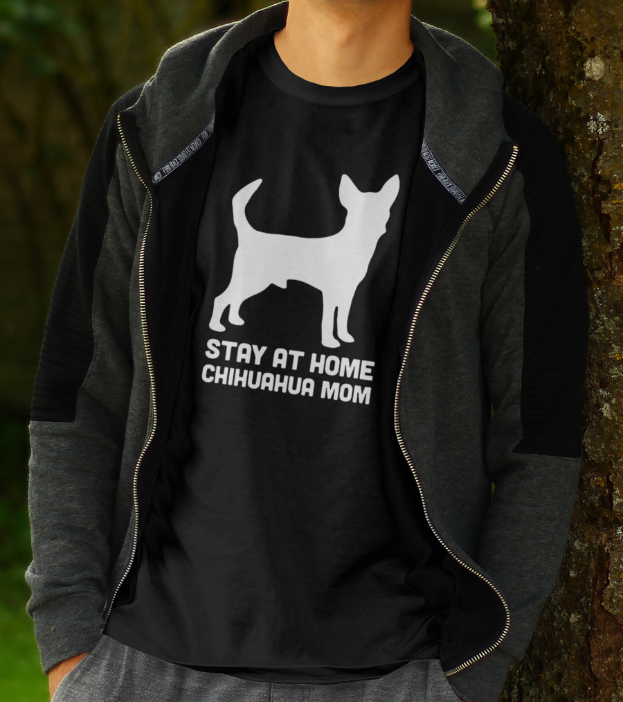 Stay At Home Chihuahua Mom Funny T-Shirt