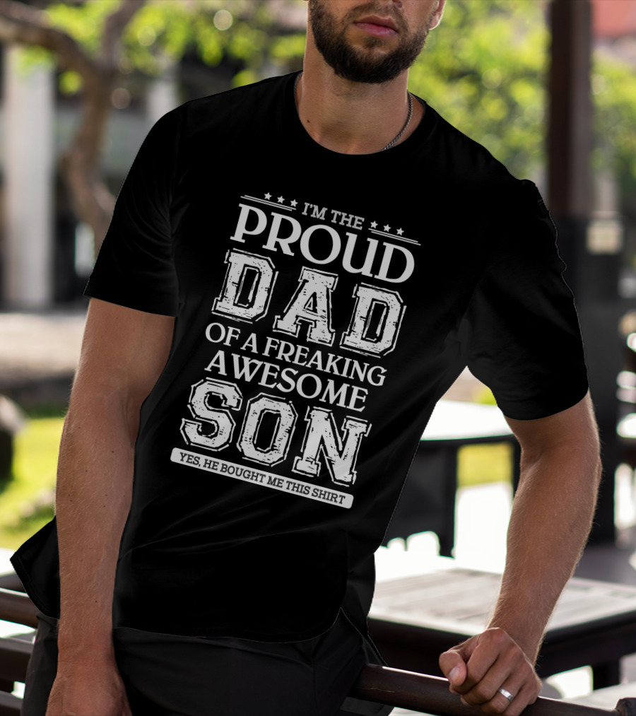 I'm The Proud Dad Of A Freaking Awesome Son T-Shirt