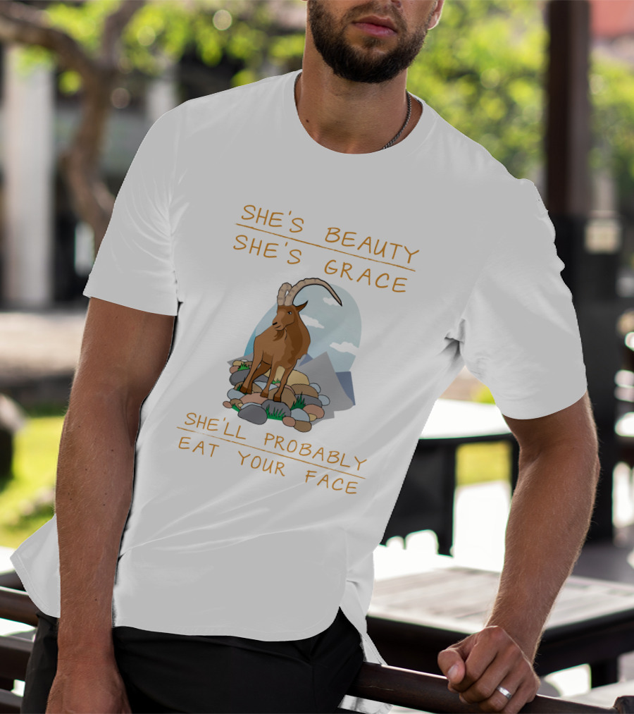 She's Beauty She's Grace Goat She'll Probably Eat Your Face On Mountain Rocks T-Shirt