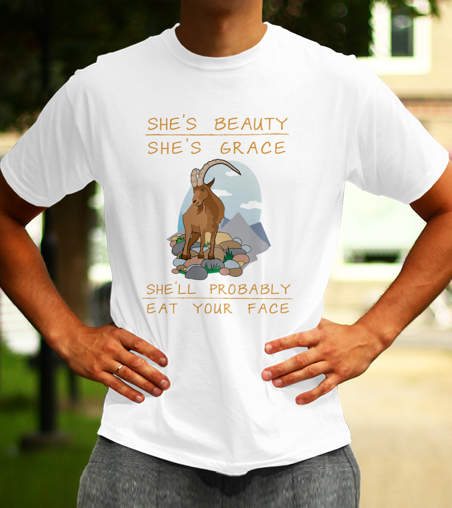 She's Beauty She's Grace Goat She'll Probably Eat Your Face On Mountain Rocks T-Shirt