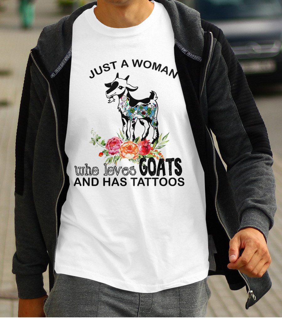 Just A Woman With Floral Tattooed Goat And Colorful Flowers Who Loves Goats And Has Tattoos T-Shirt