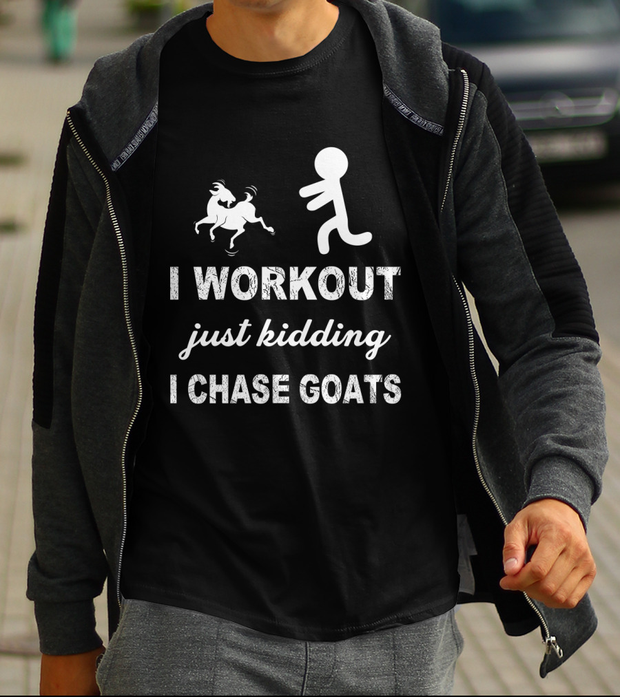 I Workout Just Kidding I Chase Goats Funny Stick Figure And Goat T-Shirt
