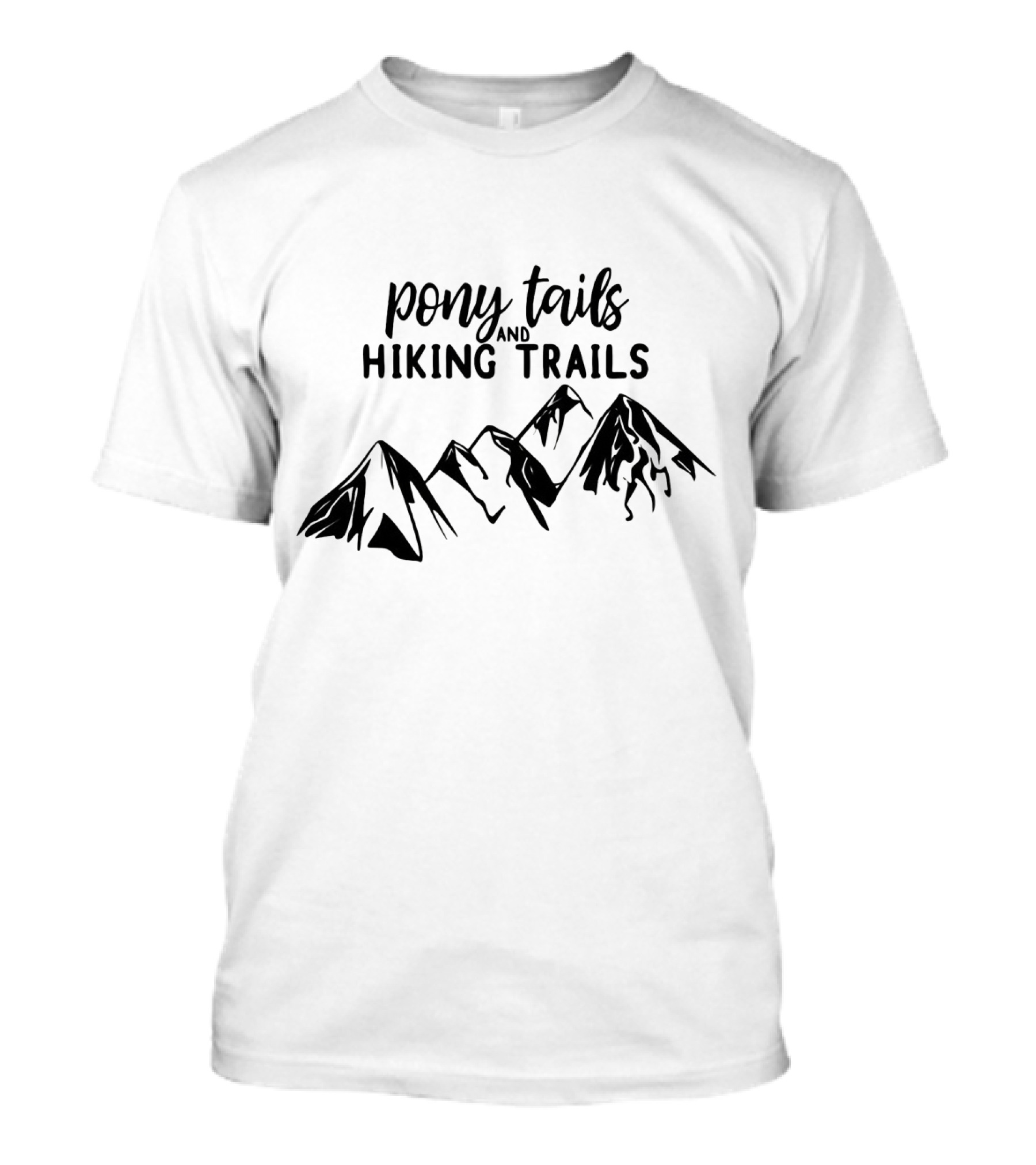 Pony Tails And Hiking Trails Mountain Adventure T-Shirt