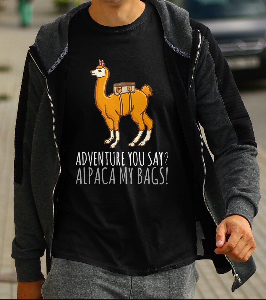 Adventure You Say? Alpaca My Bags Llama Illustration With Humor And Suitcase T-Shirt