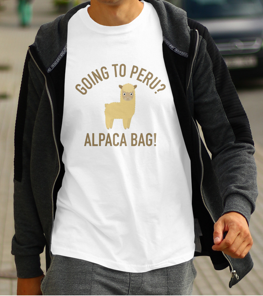 Going To Peru? Alpaca Bag Funny Peruvian Travel Humor T-Shirt